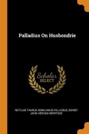 Picture of Palladius on Husbondrie