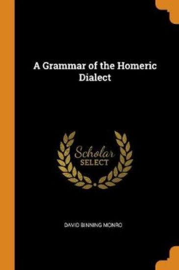 Picture of A Grammar of the Homeric Dialect