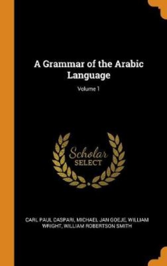 Picture of A Grammar of the Arabic Language; Volume 1