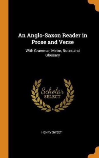 Picture of An Anglo-Saxon Reader in Prose and Verse