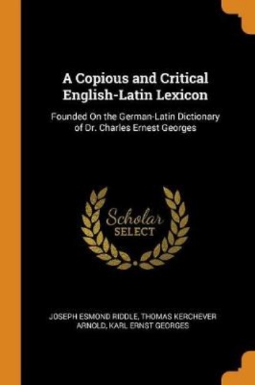 Picture of A Copious and Critical English-Latin Lexicon