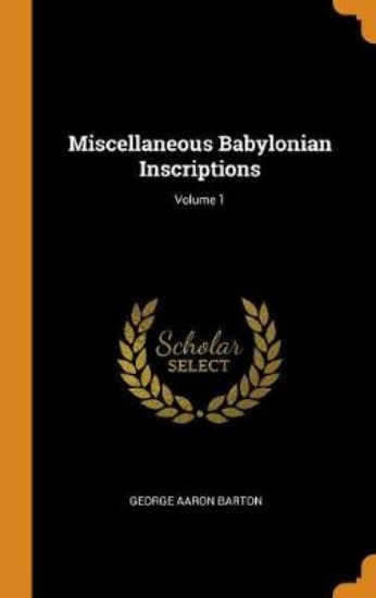 Picture of Miscellaneous Babylonian Inscriptions; Volume 1