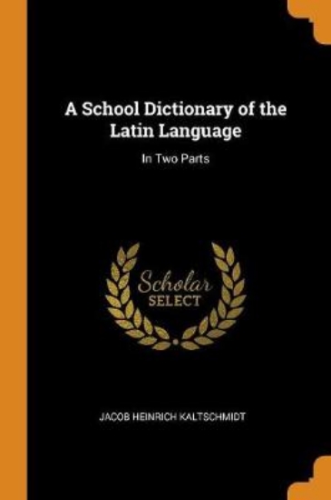 Picture of A School Dictionary of the Latin Language