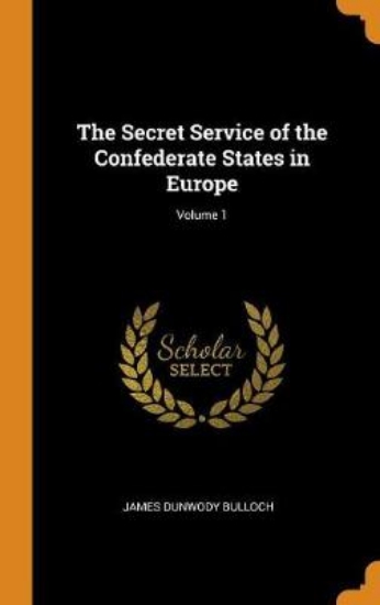 Picture of The Secret Service of the Confederate States in Eu