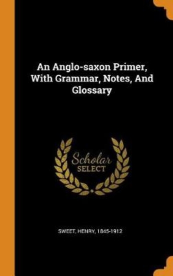 Picture of An Anglo-Saxon Primer, with Grammar, Notes, and Gl