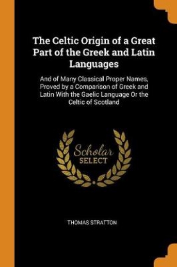 Picture of The Celtic Origin of a Great Part of the Greek and