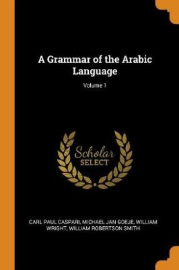 Picture of A Grammar of the Arabic Language; Volume 1