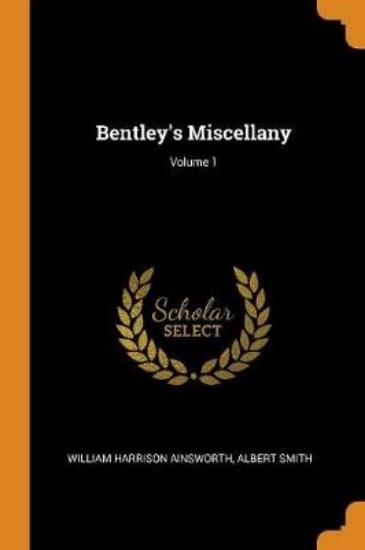 Picture of Bentley's Miscellany; Volume 1