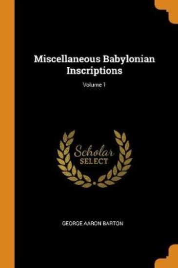 Picture of Miscellaneous Babylonian Inscriptions; Volume 1