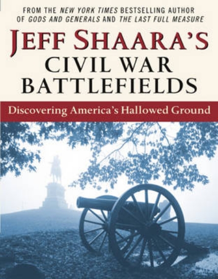 Picture of Jeff Shaara's Civil War Battlefields