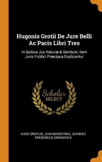 Picture of Hugonis Grotii de Jure Belli AC Pacis Libri Tres