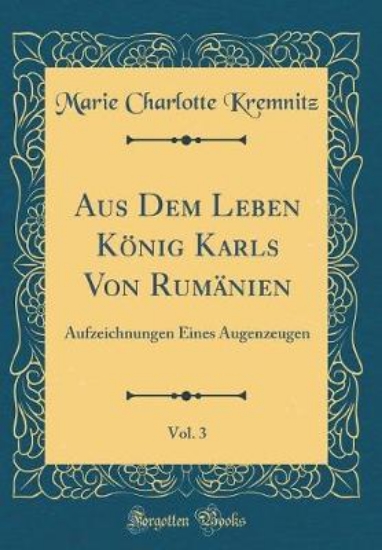 Picture of Aus Dem Leben K nig Karls Von Rum nien, Vol. 3