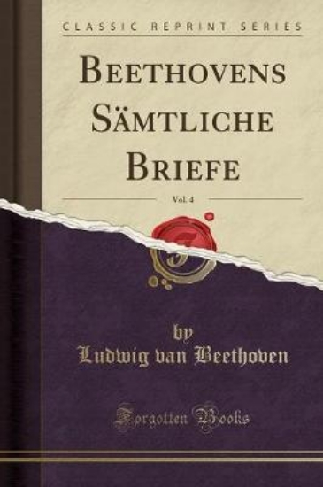 Picture of Beethovens Samtliche Briefe, Vol. 4 (Classic Repri