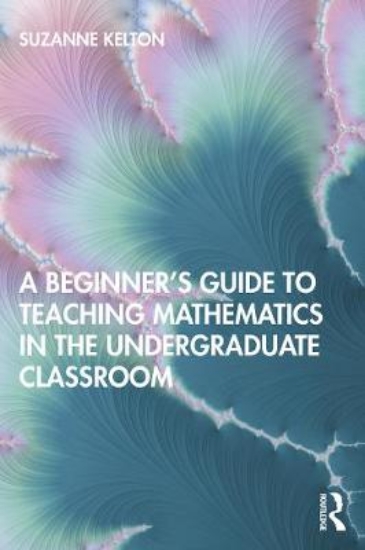 Picture of A Beginner's Guide to Teaching Mathematics in the