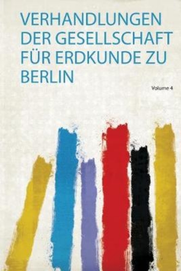 Picture of Verhandlungen Der Gesellschaft Fur Erdkunde Zu Ber