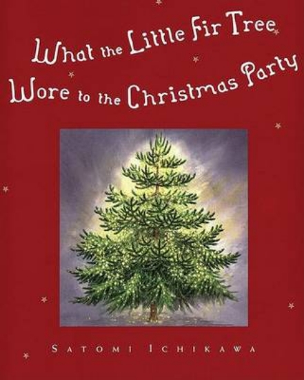 Picture of What the Little Fir Tree Wore to the Christmas Par