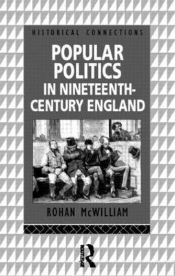 Picture of Popular Politics in Nineteenth Century England