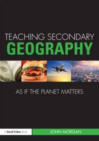 Picture of Teaching Secondary Geography as if the Planet Matt