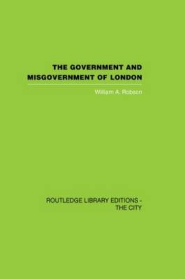 Picture of The Government and Misgovernment of London