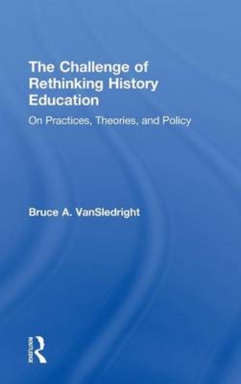 Picture of The Challenge of Rethinking History Education