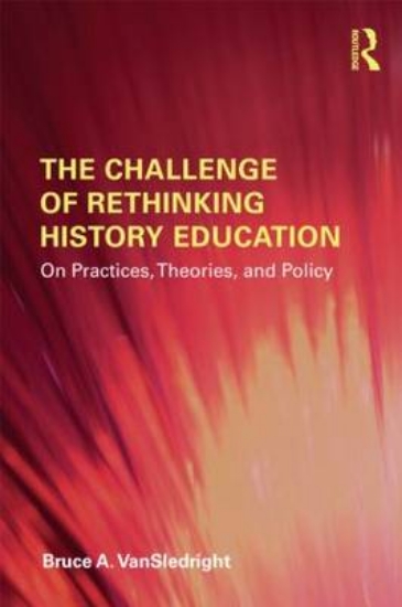 Picture of The Challenge of Rethinking History Education