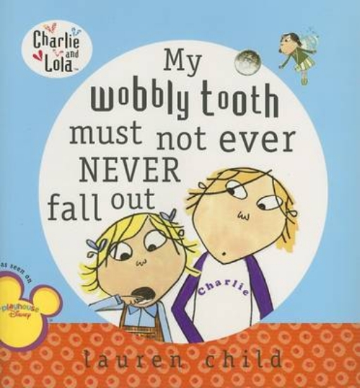 Picture of My Wobbly Tooth Must Not Ever Never Fall Out