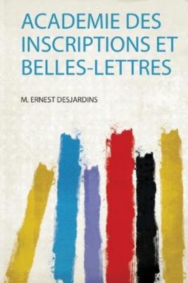 Picture of Academie Des Inscriptions Et Belles-Lettres