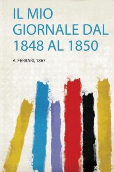 Picture of Il Mio Giornale Dal 1848 Al 1850