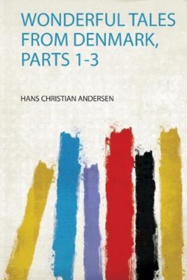 Picture of Wonderful Tales from Denmark, Parts 1-3