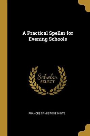 Picture of A Practical Speller for Evening Schools