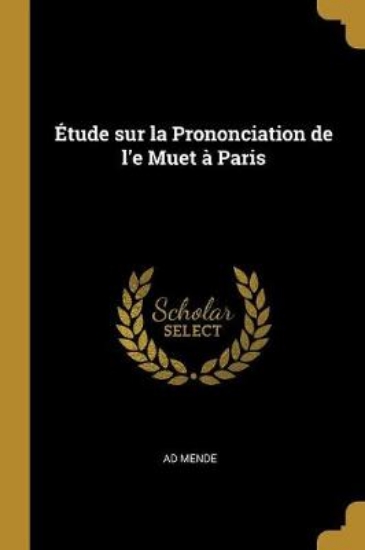 Picture of tude Sur La Prononciation de l'e Muet Paris