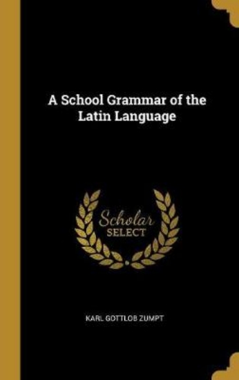 Picture of A School Grammar of the Latin Language