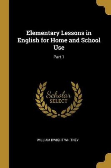 Picture of Elementary Lessons in English for Home and School