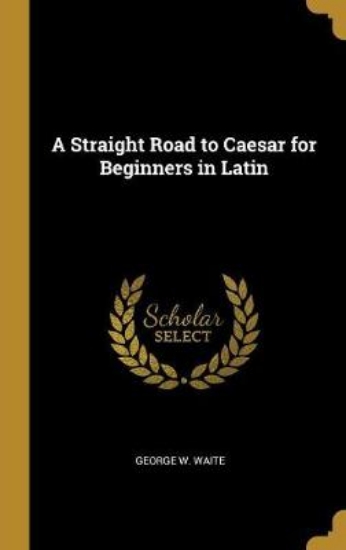 Picture of A Straight Road to Caesar for Beginners in Latin