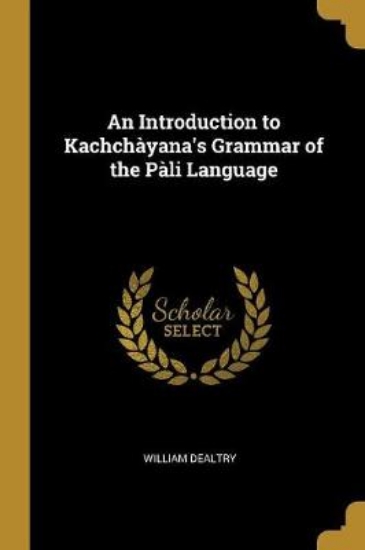 Picture of An Introduction to Kachch yana's Grammar of the P