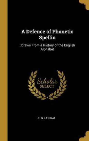 Picture of A Defence of Phonetic Spellin