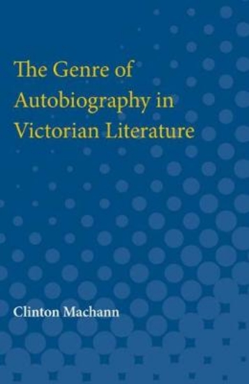 Picture of The Genre of Autobiography in Victorian Literature