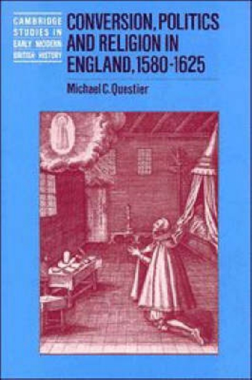 Picture of Conversion, Politics and Religion in England, 1580