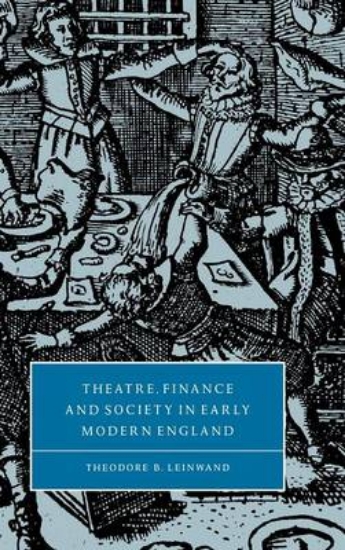 Picture of Theatre, Finance and Society in Early Modern Engla