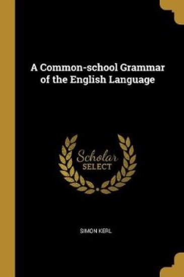 Picture of A Common-School Grammar of the English Language