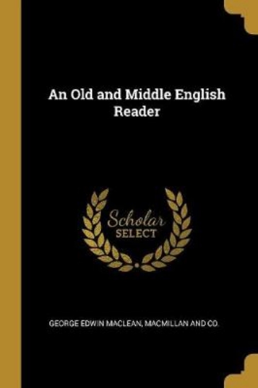 Picture of An Old and Middle English Reader