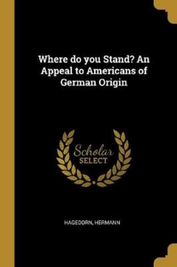 Picture of Where Do You Stand? an Appeal to Americans of Germ