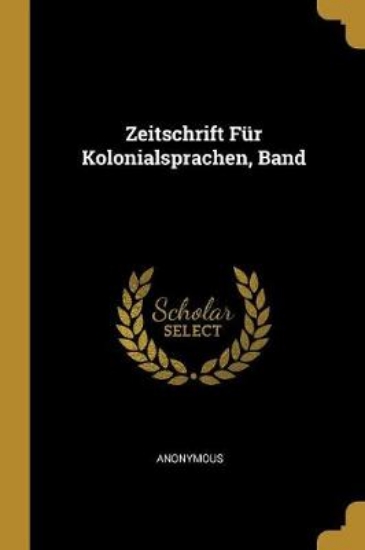 Picture of Zeitschrift F r Kolonialsprachen, Band