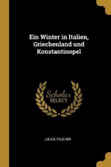 Picture of Ein Winter in Italien, Griechenland Und Konstantin