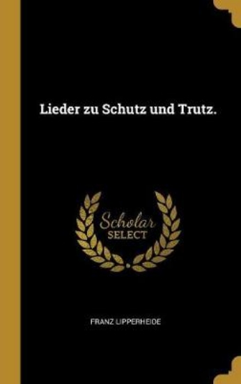 Picture of Lieder Zu Schutz Und Trutz.