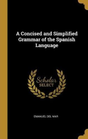 Picture of A Concised and Simplified Grammar of the Spanish L