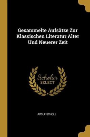 Picture of Gesammelte Aufs tze Zur Klassischen Literatur Alte