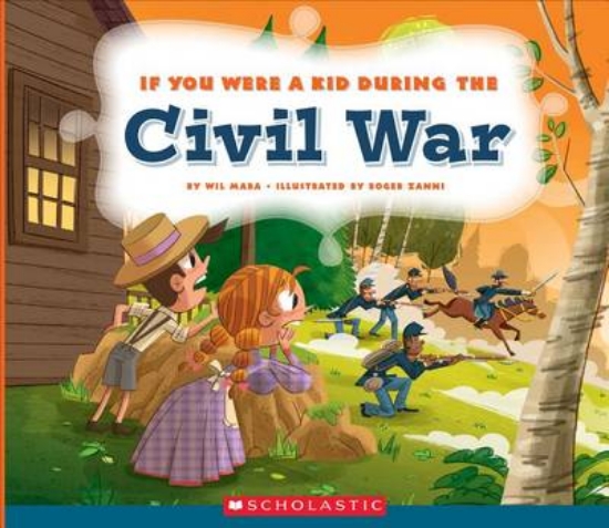 Picture of If You Were a Kid During the Civil War (If You Wer