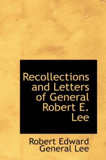 Picture of Recollections and Letters of General Robert E. Lee