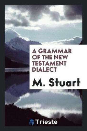 Picture of A Grammar of the New Testament Dialect